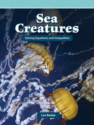 cover image of Sea Creatures: Solving Equations and Inequalities
